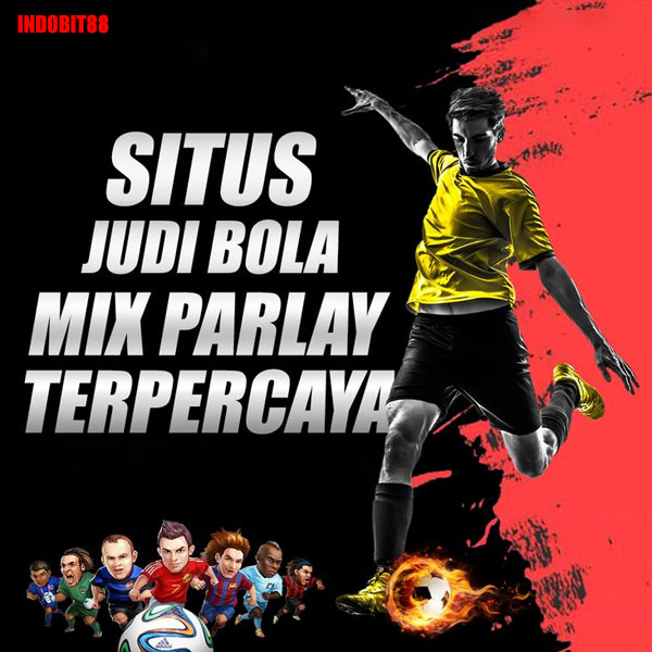 MIX PARLAY > Agen Resmi Judi Bola Online Terbaik Dan Terpercaya